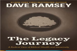 The Legacy Journey: A Radical View of Biblical Wealth and Generosity